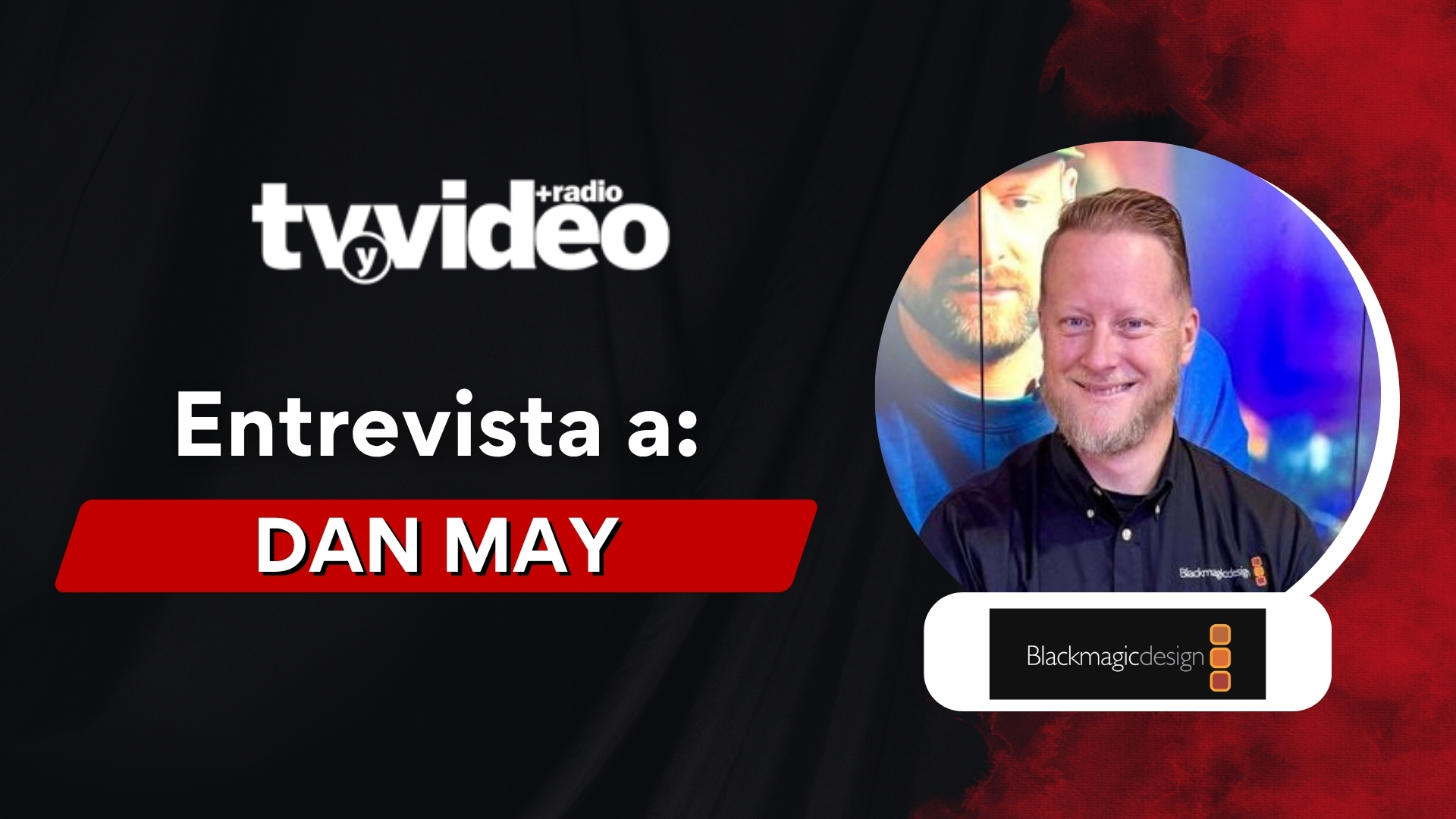 Dan May, presidente de Blackmagic, estuvo en Caper