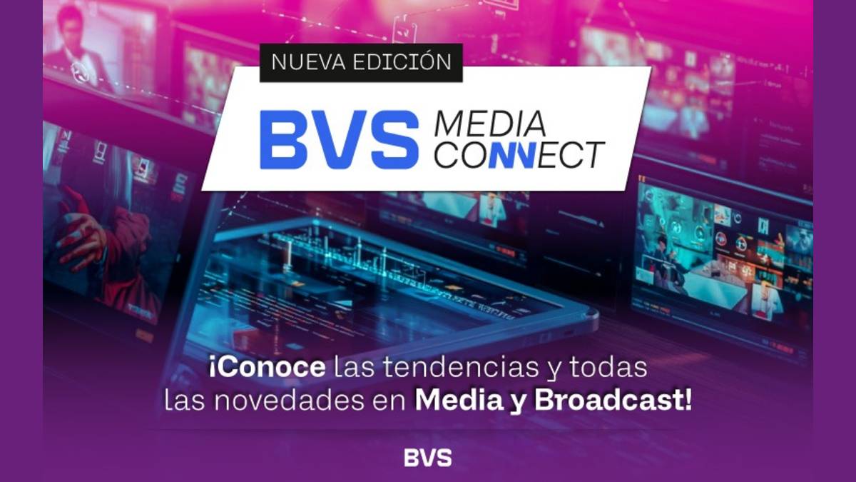 BVS Media Connect tendrá tendencias que redefinen el Broadcast